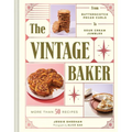 The Vintage Baker: More Than 50 Recipes from Butterscotch Pecan Curls to Sour Cream Jumbles - Hardcover