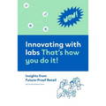 Innovating with labs. That's how you do it!: Insights from Future-Proof Retail - Paperback