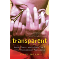 Transparent: Love, Family, and Living the T with Transgender Teenagers - Paperback