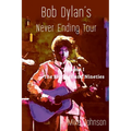 Bob Dylan's Never Ending Tour: Volume I The Eighties and Nineties - Paperback