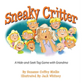Sneaky Critter: A Hide-and-Seek Tag Game with Grandma - Hardcover