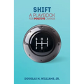 Shift: A Playbook for Positive Change - Paperback