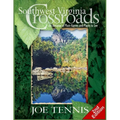 Southwest Virginia Crossroads: Second Edition: An Almanac of Place Names and Places to See - Paperback