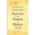 An Ordinance Organizing and Establishing Patrols for the Police of Slaves in the Parish of St. Landry - Paperback