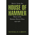 Music from the House of Hammer: Music in the Hammer Horror Films, 1950-1980 - Hardcover