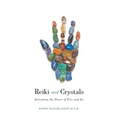 Reiki and Crystals: Activating the Power of Fire and Ice - Hardcover