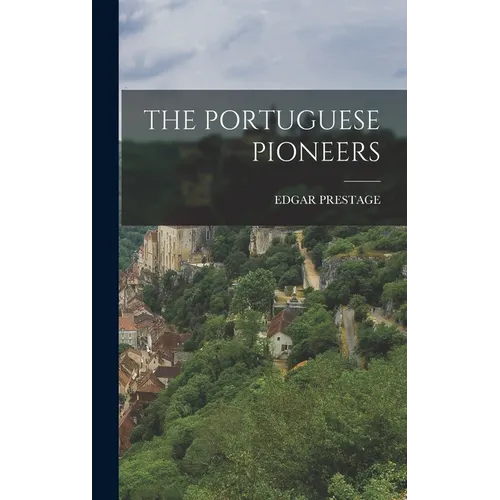 The Portuguese Pioneers - Hardcover