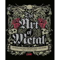 The Art of Metal: Five Decades of Heavy Metal Album Covers, Posters, T-Shirts, and More - Hardcover
