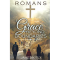Romans: Grace Beyond Boundaries - Paperback