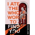 I Ate the Whole World to Find You - Paperback