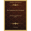 The Confessions Of A Drunkard: A Narrative Founded On Fact (1821) - Paperback