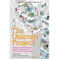 The Unicorn Project: A Novel about Developers, Digital Disruption, and Thriving in the Age of Data - Paperback