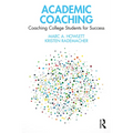 Academic Coaching: Coaching College Students for Success - Paperback