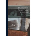 Duties Of Christian Masters - Paperback