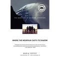 Where the Mountain Casts Its Shadow: The Dark Side of Extreme Adventure - Paperback