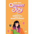 Ordinary Joy: A Realistic Guide to Being Yourself - Hardcover