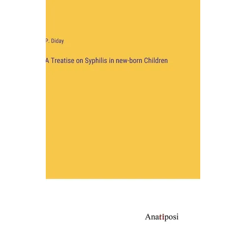 A Treatise on Syphilis in new-born Children - Hardcover