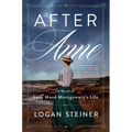 After Anne: A Novel of Lucy Maud Montgomery's Life - Paperback