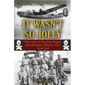 It Wasn't So Jolly: The Story of the Jolly Rogers and the James Horner Crew 1942-1945 - Paperback