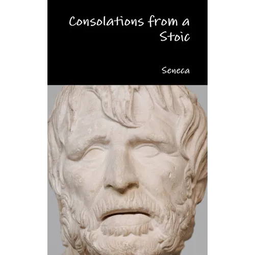 Consolations from a Stoic - Hardcover
