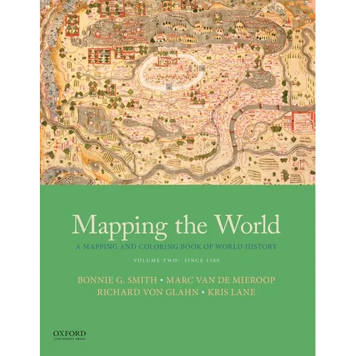 Mapping the World: A Mapping and Coloring Book of World History, Volume Two: Since 1300 - Paperback