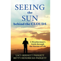 Seeing the Sun behind the Clouds: A Weatherman's Faith through the Storms of Life - Paperback