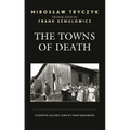 The Towns of Death: Pogroms Against Jews by Their Neighbors - Paperback
