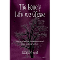 The Lonely Life We Chose: Understanding Loneliness and How to Deal with it - Paperback