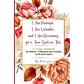 I Am Powerful, I Am Valuable, and I Am Necessary for a Time Such as This A "31-day" Devotional for Women - Embracing your strength, worth and purpose - Paperback
