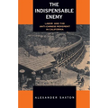 The Indispensable Enemy: Labor and the Anti-Chinese Movement in California - Paperback