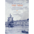 'By the Banks of the Neva': Chapters from the Lives and Careers of the British in Eighteenth-Century Russia - Paperback