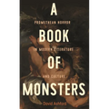 A Book of Monsters: Promethean Horror in Modern Literature and Culture - Paperback