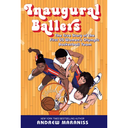 Inaugural Ballers: The True Story of the First U.S. Women's Olympic Basketball Team - Library Binding