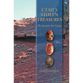 Utah's Stolen Treasures: The Ancients Are Crying - Paperback