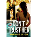 Don't Trust Her: A gripping and unputdownable psychological thriller - Paperback