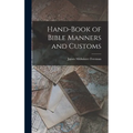 Hand-Book of Bible Manners and Customs - Hardcover