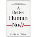 A Better Human Now - Paperback