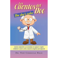 Los Cuentos del Doc/The Doc's Tales: Cuentos Infantiles Con Moraleja En Espanol E Ingles/Children's Stories with a Moral in English and Spanish - Paperback