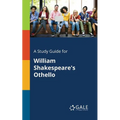 A Study Guide for William Shakespeare's Othello - Paperback