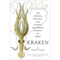 Kraken: The Curious, Exciting, and Slightly Disturbing Science of Squid - Paperback