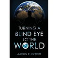 Turning a Blind Eye to the World - Paperback