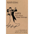 Love and Other Happy Endings: A Collection of Classic Short Stories - Paperback