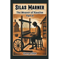 Silas Marner The Weaver of Raveloe Part II - Paperback