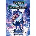 The Secret of Superhero Academy: Easy Chapter Books for 3rd, 4th, and 5th Graders - Paperback