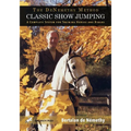Classic Show Jumping: The de Nemethy Method - Paperback