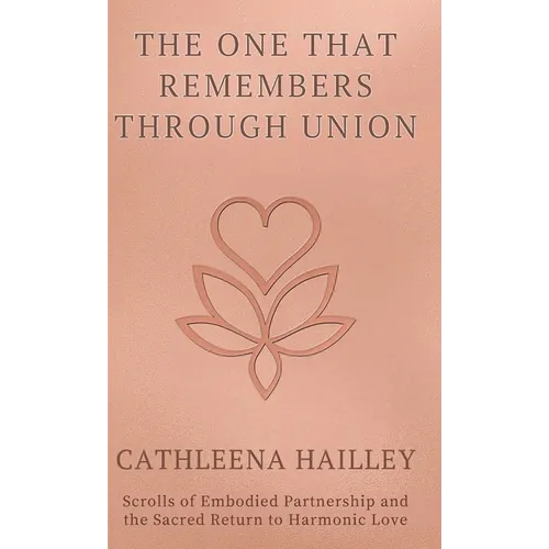 The One That Remembers Through Union - Hardcover