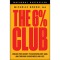 The 6% Club: Unlock the Secret to Achieving Any Goal and Thriving in Business and Life - Paperback