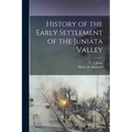 History of the Early Settlement of the Juniata Valley - Paperback