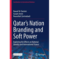 Qatar's Nation Branding and Soft Power: Exploring the Effects on National Identity and International Stance - Paperback