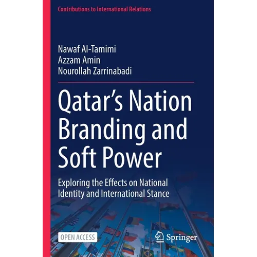 Qatar's Nation Branding and Soft Power: Exploring the Effects on National Identity and International Stance - Paperback